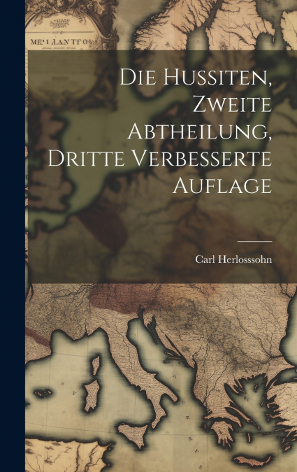 Die Hussiten, Zweite Abtheilung, Dritte verbesserte Auflage