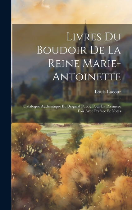 Livres Du Boudoir De La Reine Marie-Antoinette