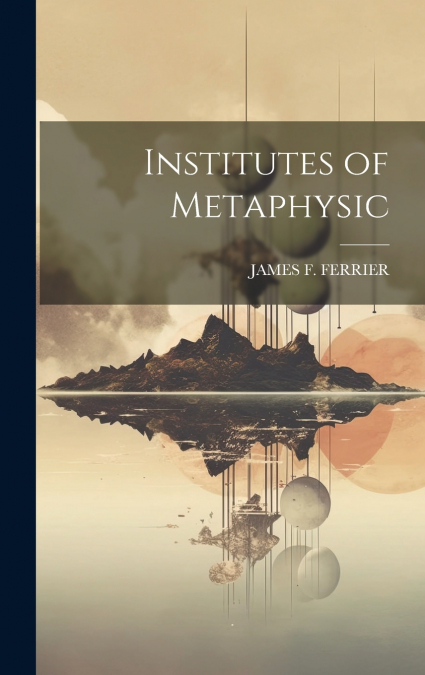 Institutes of Metaphysic
