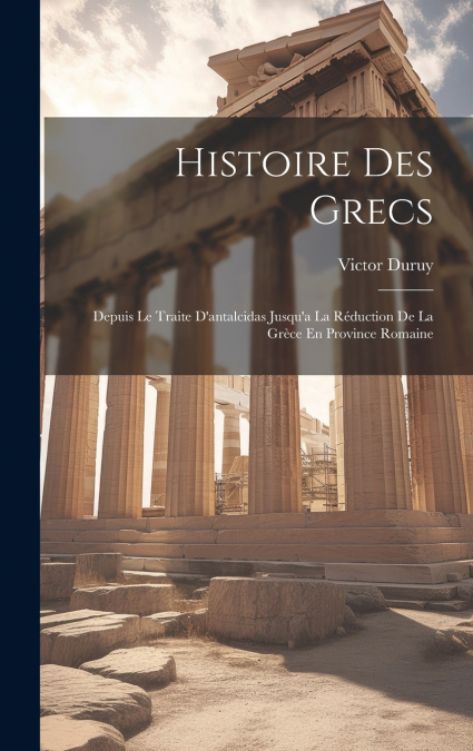 Histoire Des Grecs