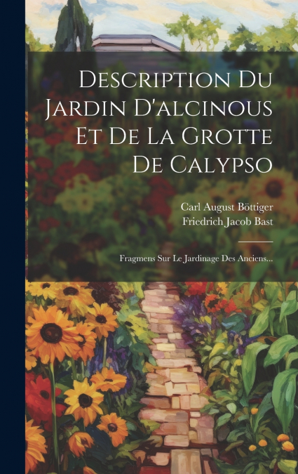 Description Du Jardin D’alcinous Et De La Grotte De Calypso