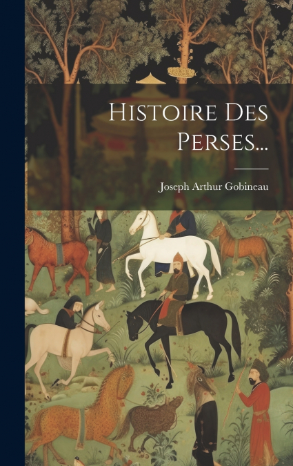 Histoire Des Perses...