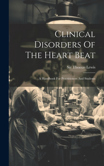 Clinical Disorders Of The Heart Beat