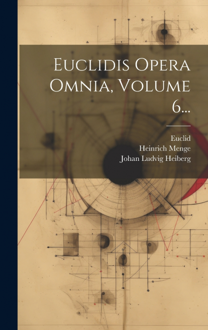 Euclidis Opera Omnia, Volume 6...