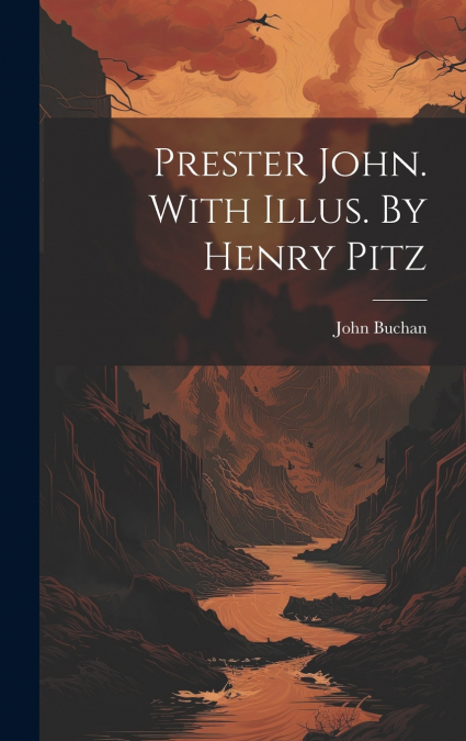 Prester John. With Illus. By Henry Pitz
