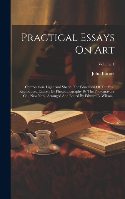 Practical Essays On Art