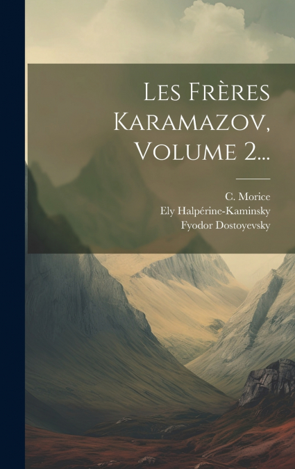 Les Frères Karamazov, Volume 2...