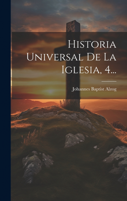 Historia Universal De La Iglesia, 4...