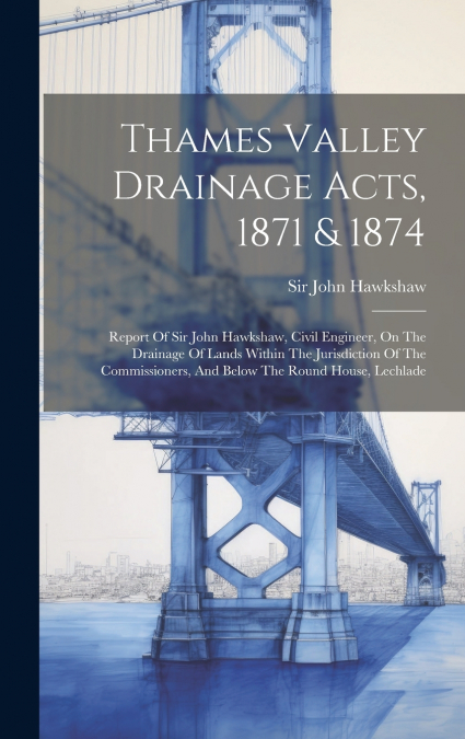 Thames Valley Drainage Acts, 1871 & 1874