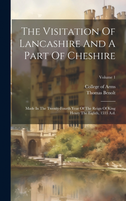 The Visitation Of Lancashire And A Part Of Cheshire
