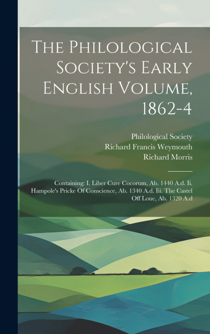 The Philological Society’s Early English Volume, 1862-4