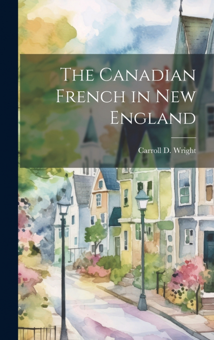 The Canadian French in New England [microform]