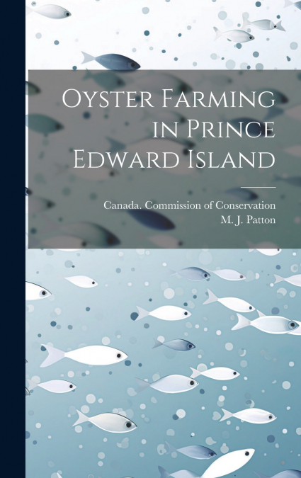 Oyster Farming in Prince Edward Island [microform]