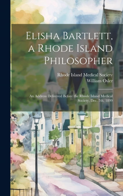 Elisha Bartlett, a Rhode Island Philosopher [microform]