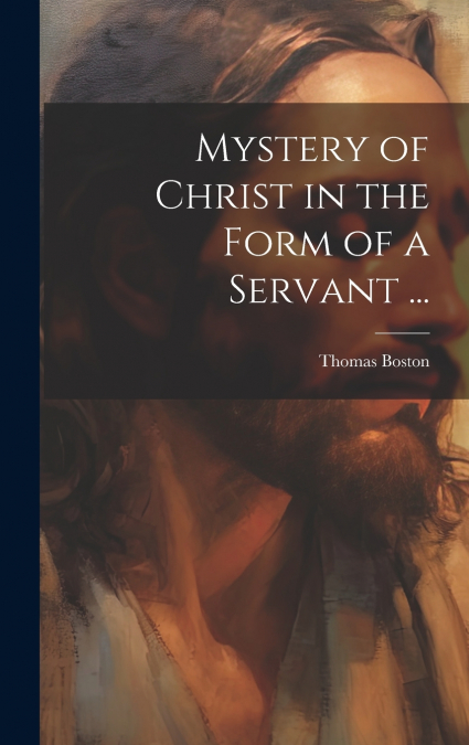 Mystery of Christ in the Form of a Servant ...