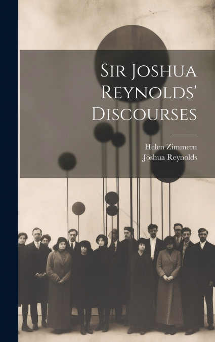 Sir Joshua Reynolds’ Discourses