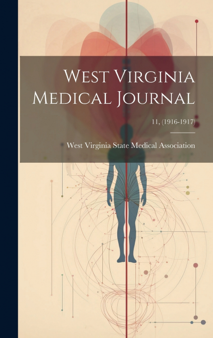 West Virginia Medical Journal; 11, (1916-1917)