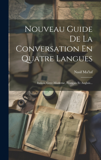 Nouveau Guide De La Conversation En Quatre Langues