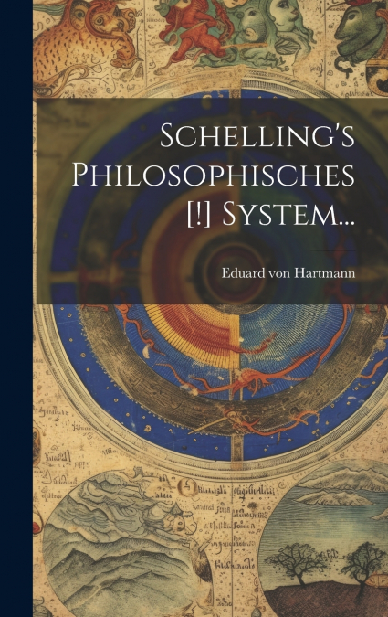 Schelling’s Philosophisches [!] System...