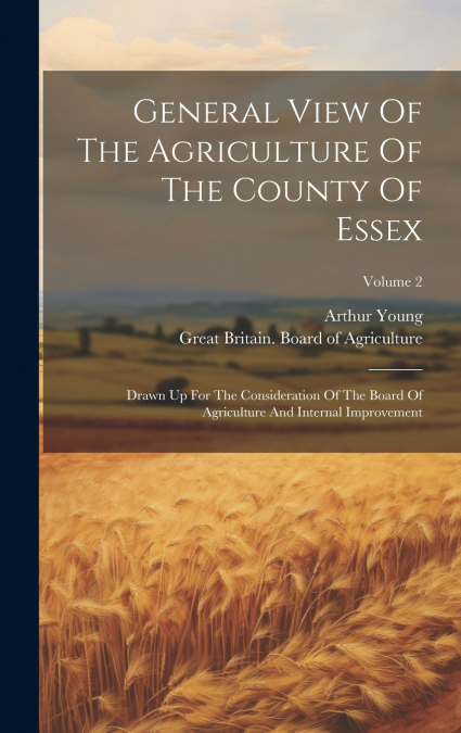 General View Of The Agriculture Of The County Of Essex