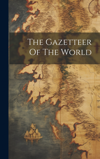 The Gazetteer Of The World
