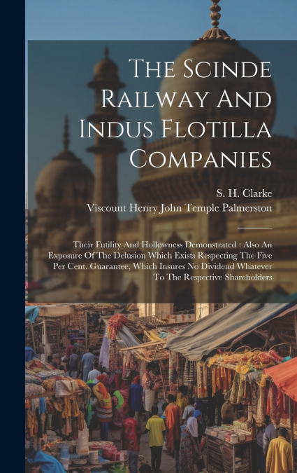 The Scinde Railway And Indus Flotilla Companies