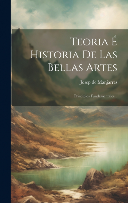 Teoria É Historia De Las Bellas Artes