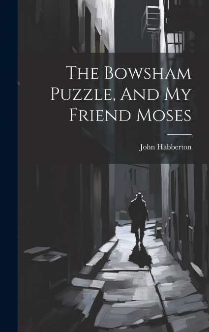 The Bowsham Puzzle, And My Friend Moses