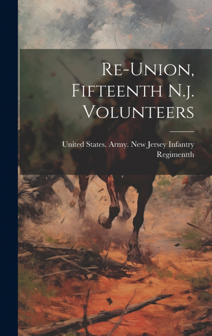 Re-union, Fifteenth N.j. Volunteers