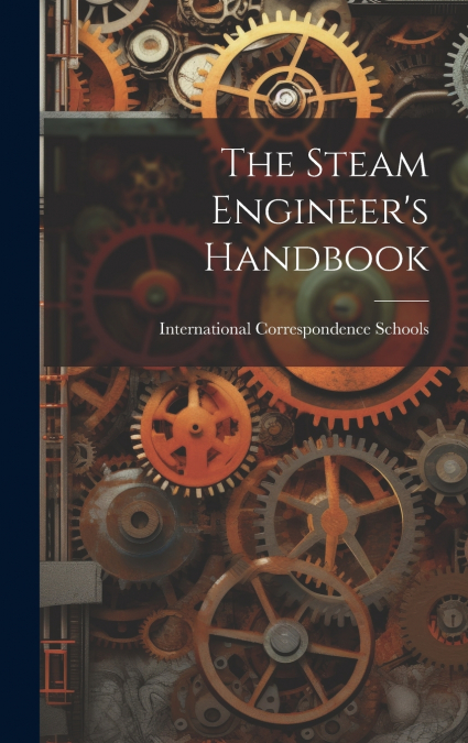 The Steam Engineer’s Handbook