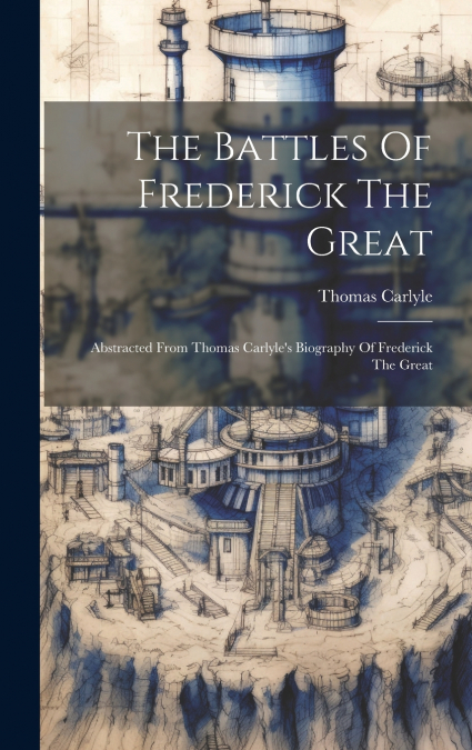 The Battles Of Frederick The Great