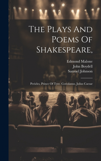 The Plays And Poems Of Shakespeare,