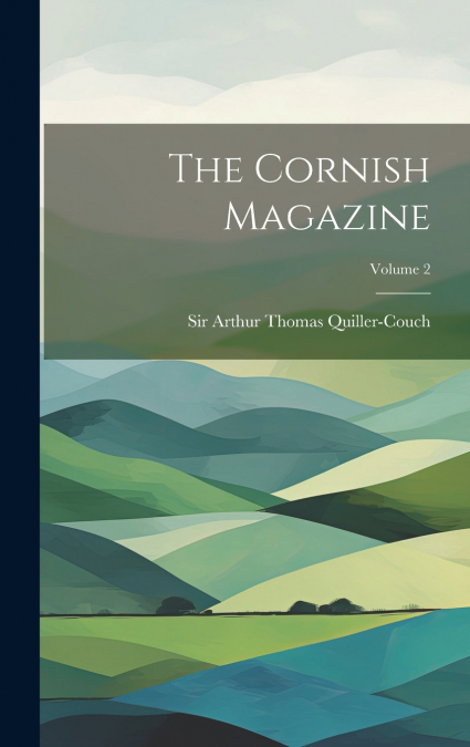 The Cornish Magazine; Volume 2