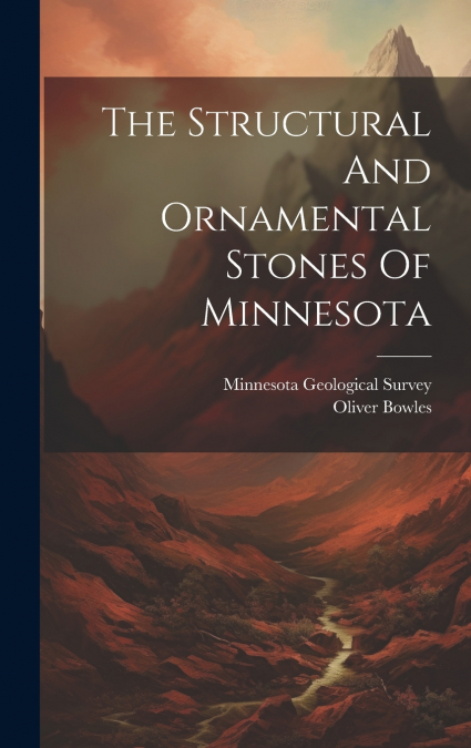 The Structural And Ornamental Stones Of Minnesota