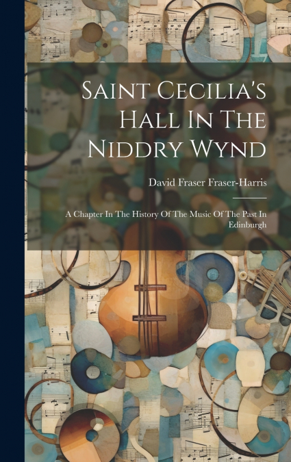 Saint Cecilia’s Hall In The Niddry Wynd