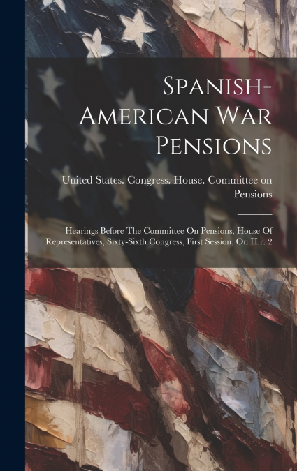 Spanish-american War Pensions