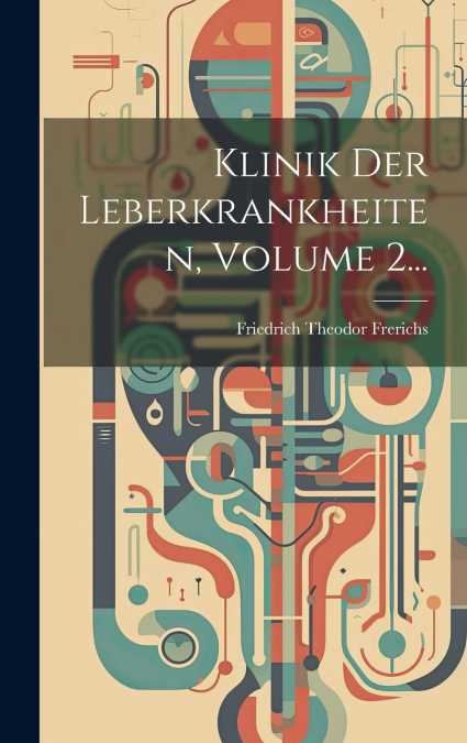 Klinik Der Leberkrankheiten, Volume 2...