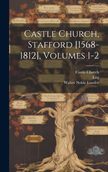 Castle Church, Stafford [1568-1812], Volumes 1-2