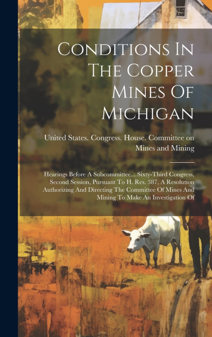 Conditions In The Copper Mines Of Michigan