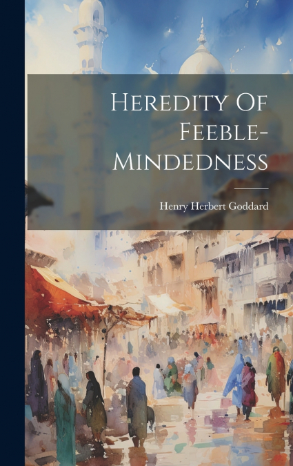 Heredity Of Feeble-mindedness
