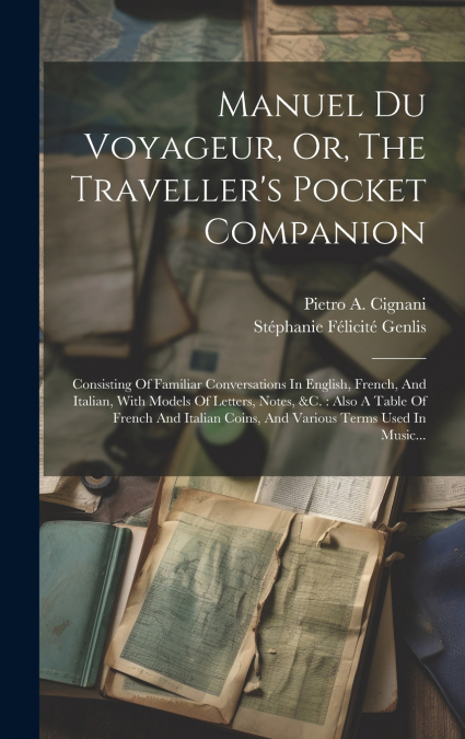 Manuel Du Voyageur, Or, The Traveller’s Pocket Companion