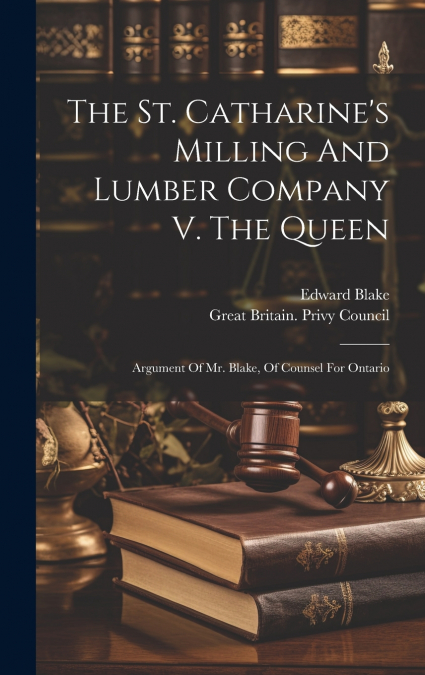 The St. Catharine’s Milling And Lumber Company V. The Queen