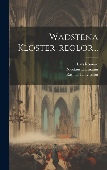 Wadstena Kloster-reglor...