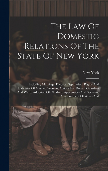 The Law Of Domestic Relations Of The State Of New York