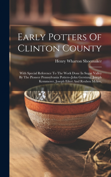 Early Potters Of Clinton County