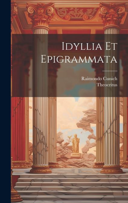 Idyllia Et Epigrammata