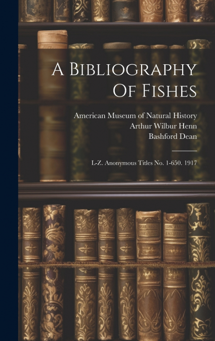A Bibliography Of Fishes