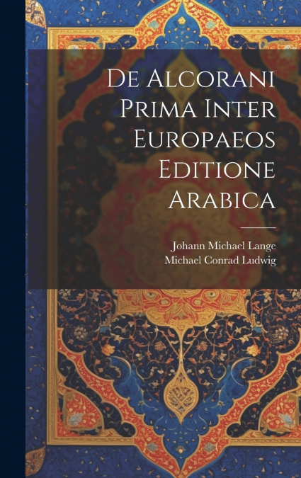 De Alcorani Prima Inter Europaeos Editione Arabica