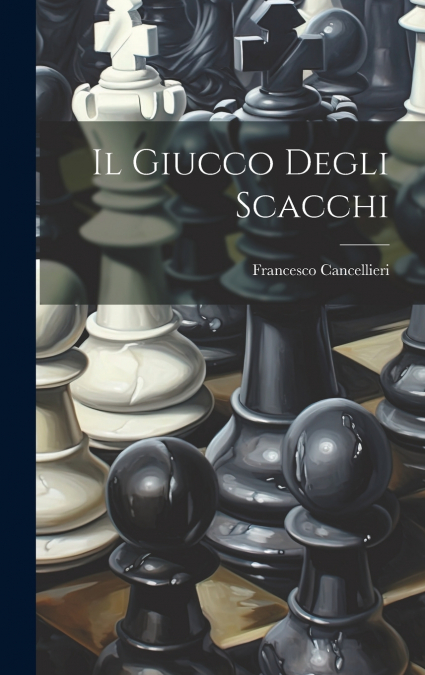 Il Giucco Degli Scacchi