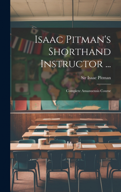 Isaac Pitman’s Shorthand Instructor ...